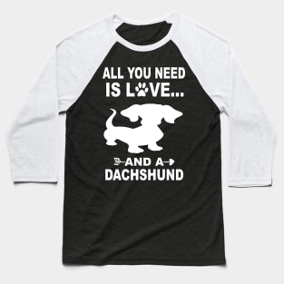 All You Need Is Love And A Dachshund Baseball T-Shirt